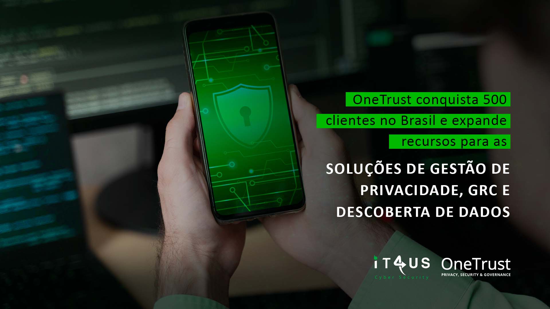 OneTrust conquista 500 clientes no Brasil e expande recursos para as Soluções de Gestão de Privacidade, GRC e Descoberta de Dados